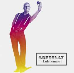 Lulu Santos : Longplay